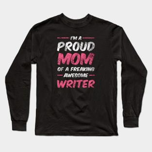 MY MOM WRITER Long Sleeve T-Shirt